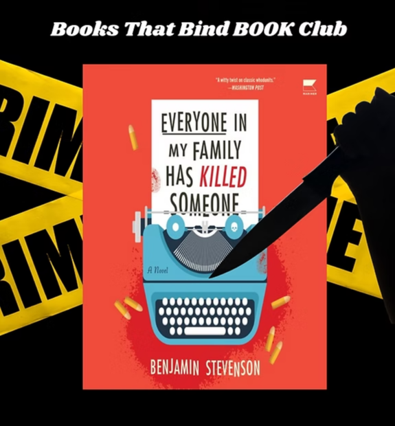 Thursday, Aug 14, 2025, 12:00 PM – 1:00 PM. That Bind Book Club Ruth Stafford Peale Library, 475 Riverside Dr, New York, NY 10115, USA. Grab your detective hat and join us Thursday August 14th in person Or Zoom to unravel the witty whodunit Everyone in My Family Has Killed Someone by Benjamin Stevenson